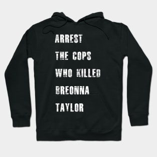 Arrest the cops who killed Breonna Taylor Hoodie